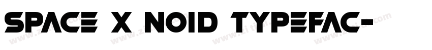 SPACE X NOID TYPEFAC字体转换
